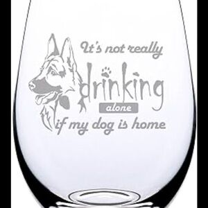 La Diffy‎ wine glass,“it’s not really drinking alone if my dog is home.”